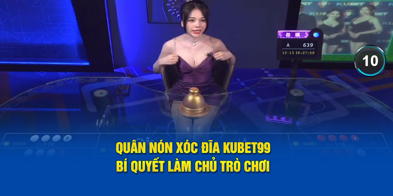 quan-non-xoc-dia-hubet-bi-quyet-lam-chu-tro-choi